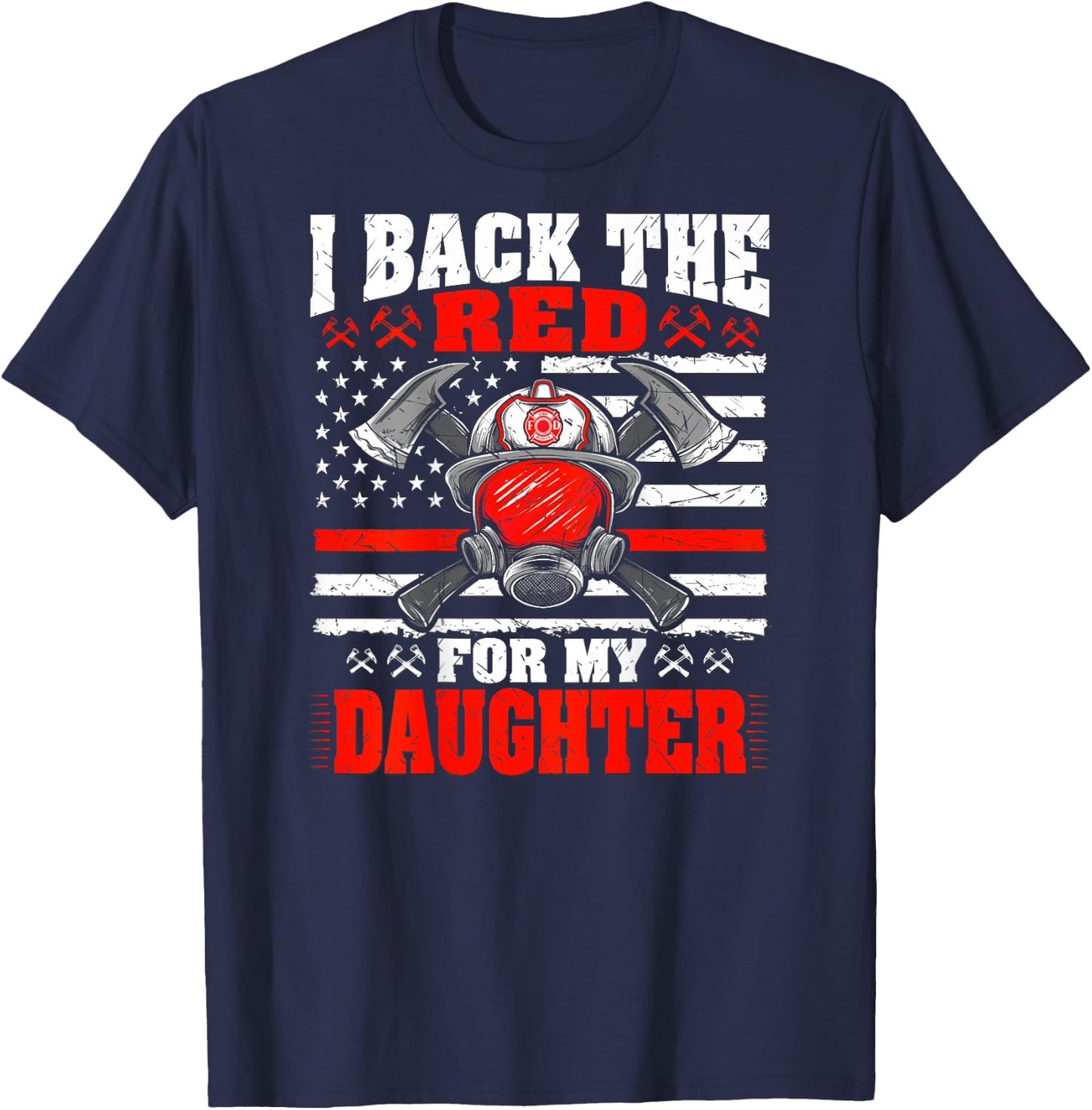 I Back The Red For My Daughter - Proud Firefighter's Mom Dad T-Shirt - T-Shirt | Navy