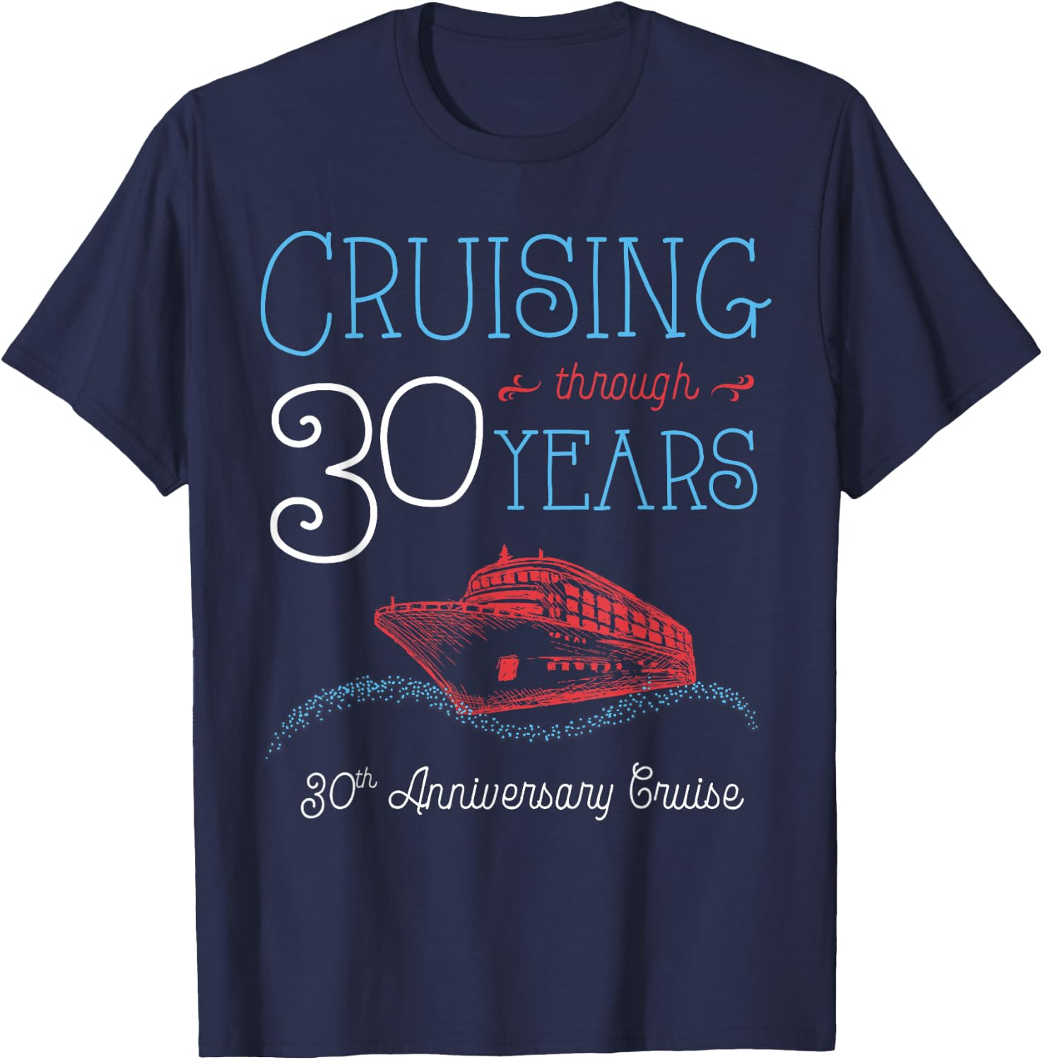 30th Anniversary Cruise T Shirt His and Hers Matching Couple T-Shirt - T-Shirt | Navy