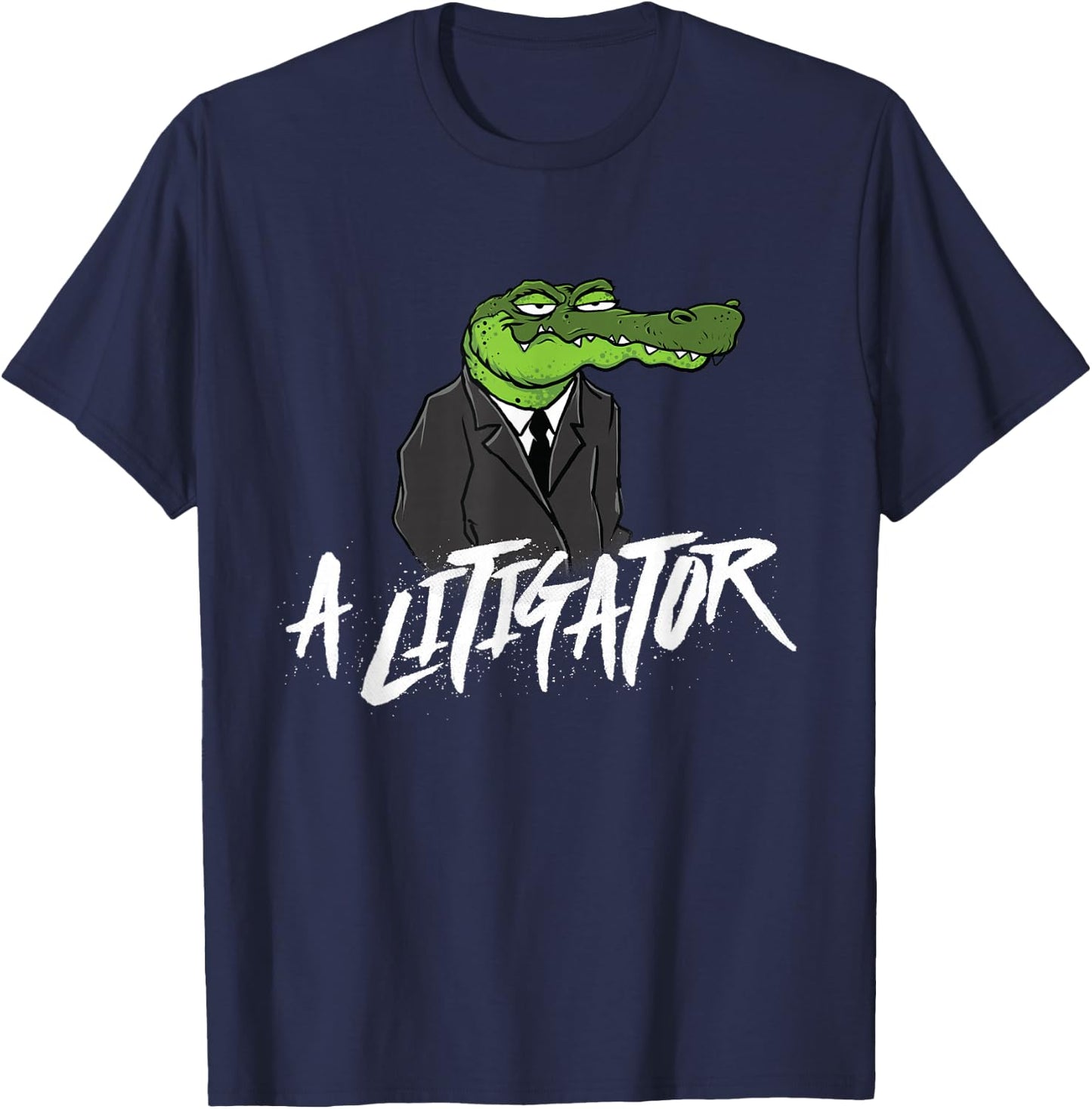A Litigator - Lawyer Law School Degree Attorney T-Shirt - T-Shirt | Navy