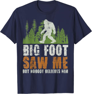 Bigfoot Saw Me But Nobody Believes Him Sasquatch Forest T-Shirt - T-Shirt | Navy