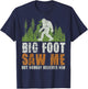 Bigfoot Saw Me But Nobody Believes Him Sasquatch Forest T-Shirt - T-Shirt | Navy
