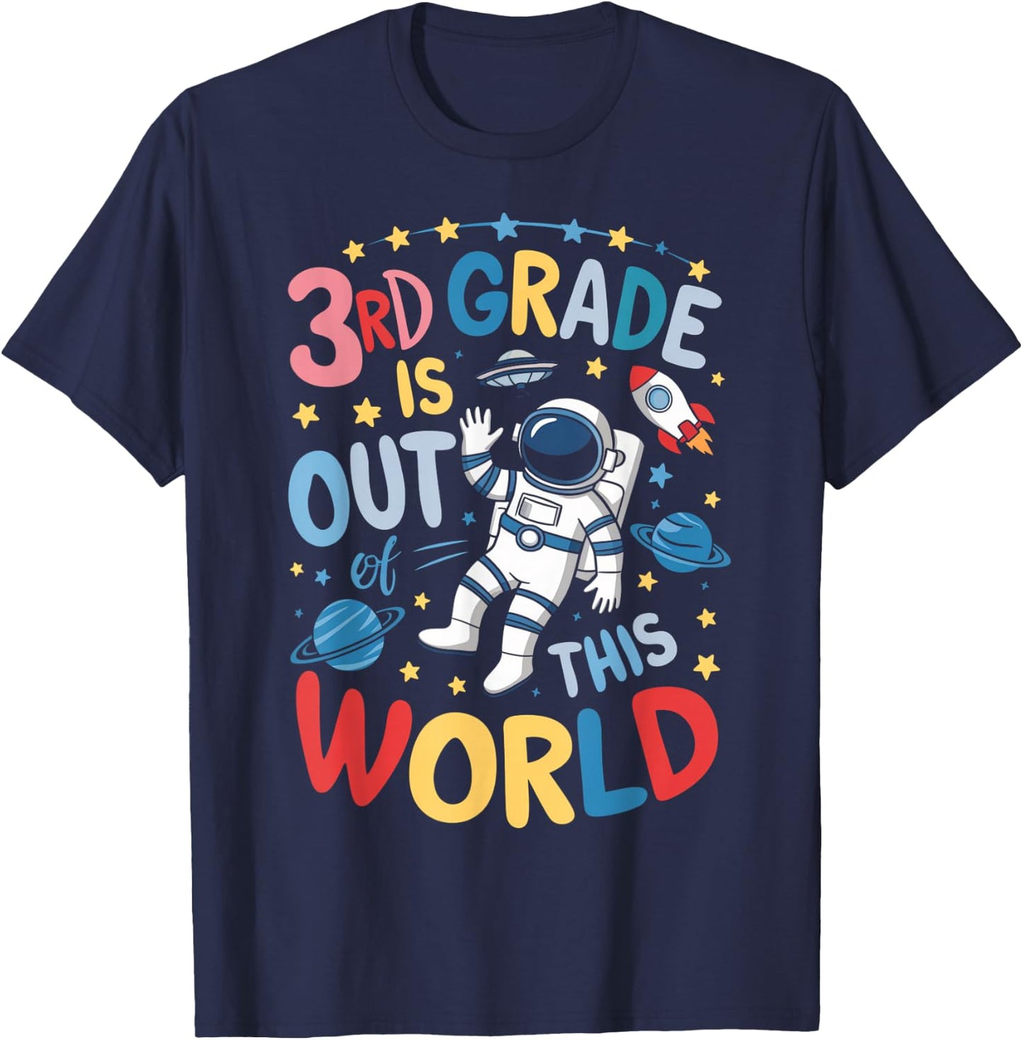3rd Grade Is Out Of This World Astronaut Back To School T-Shirt - T-Shirt | Navy