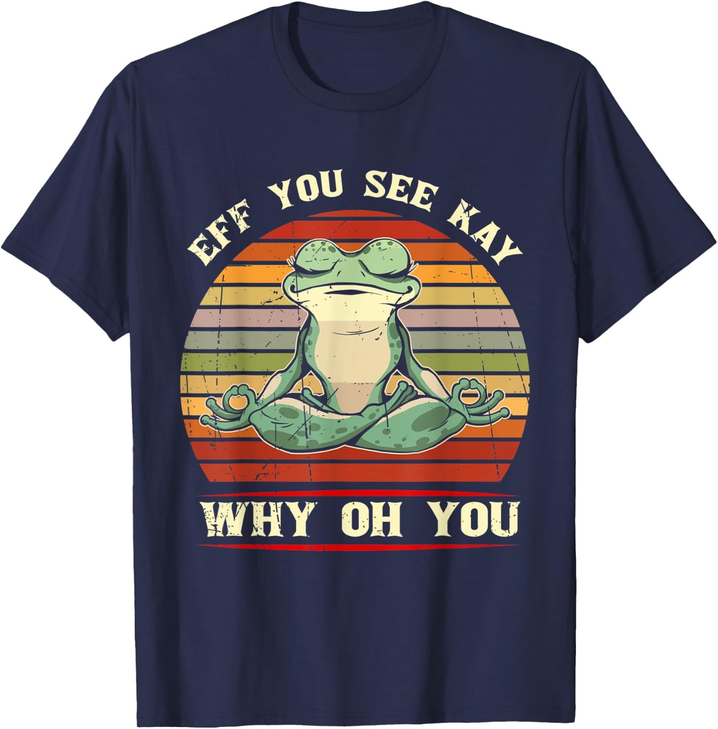 Eff You See Kay Why Oh You Animal Frog T-Shirt - T-Shirt | Navy