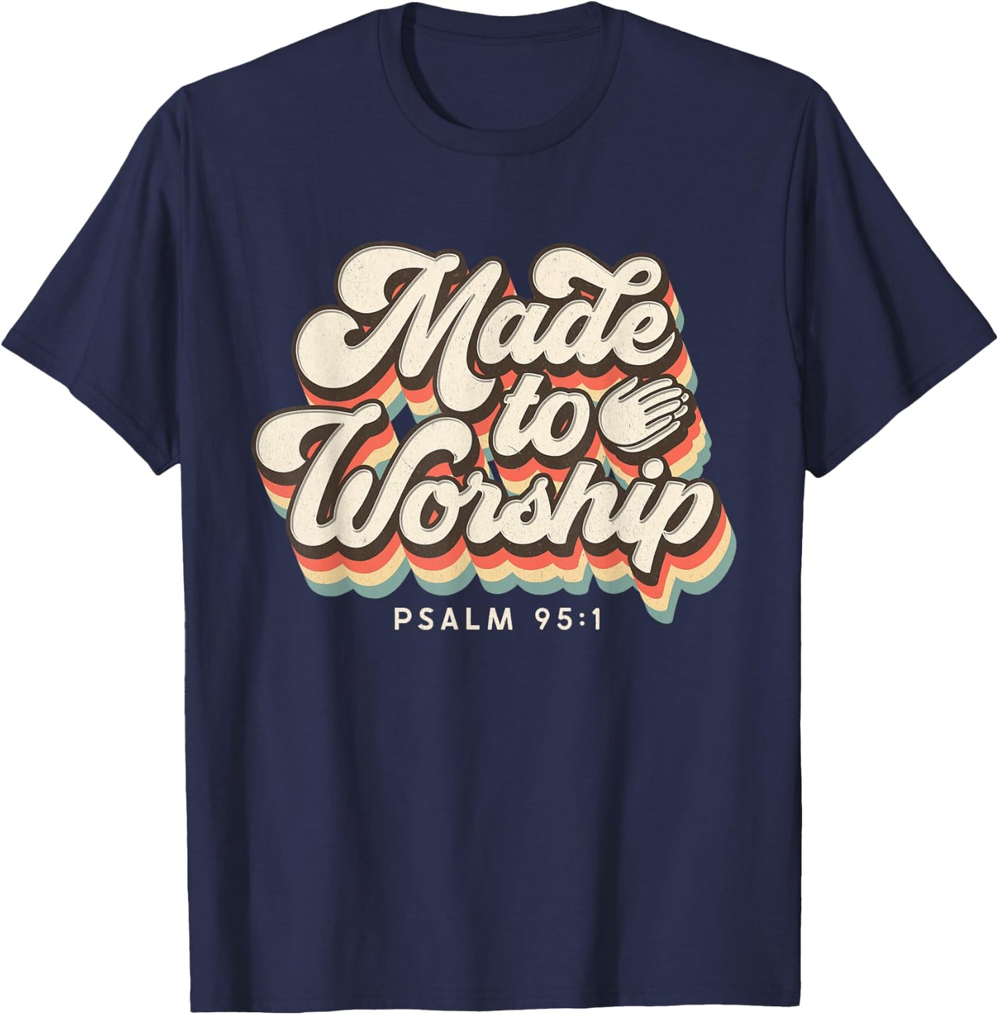 Made to Worship gifts praise Psalm verse Christian leader T-Shirt - T-Shirt | Navy