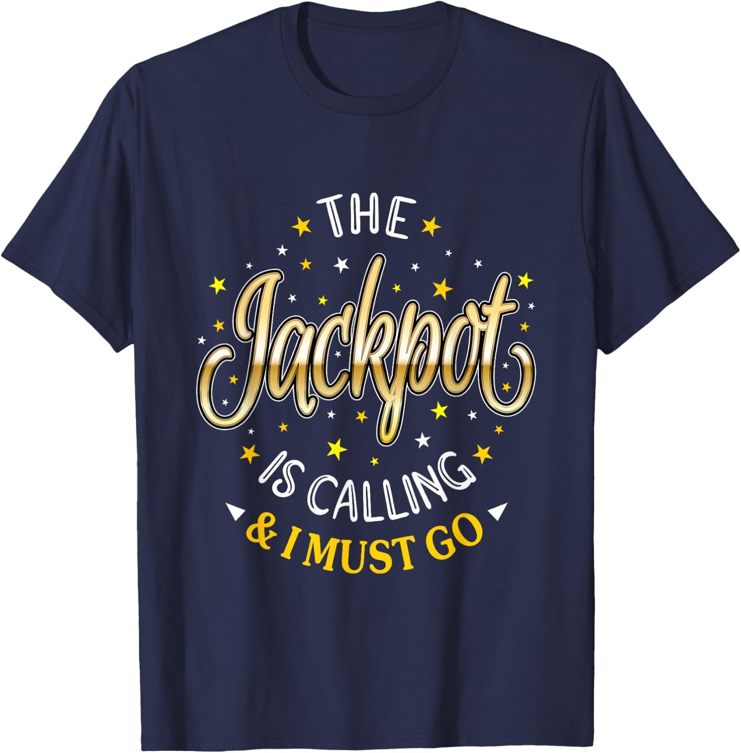 Casino Gambling Jackpot Is Calling Slots Slot Machine T-Shirt - T-Shirt | Navy