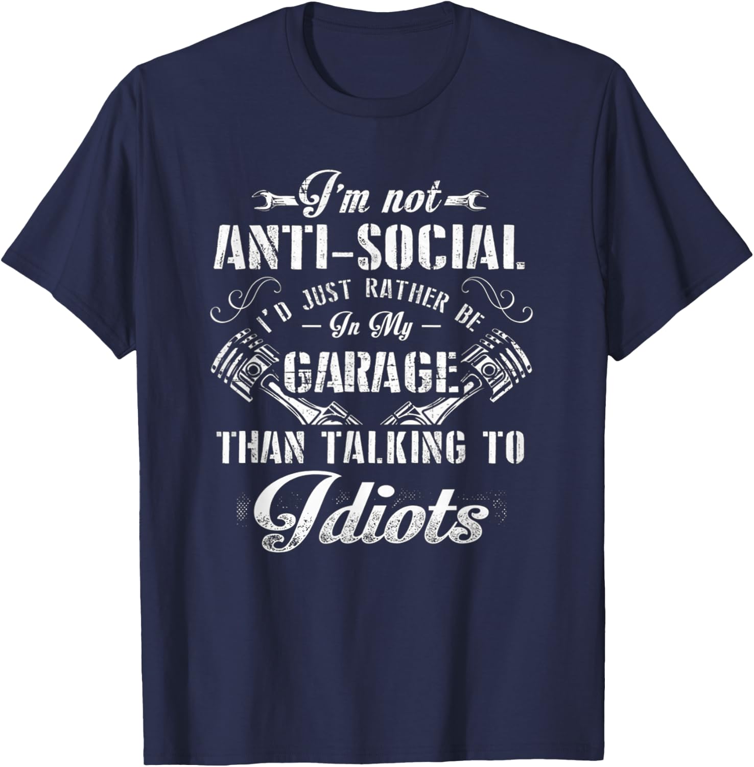 I'm not anti-social I'd just rather be in my garage T-Shirt - T-Shirt | Navy
