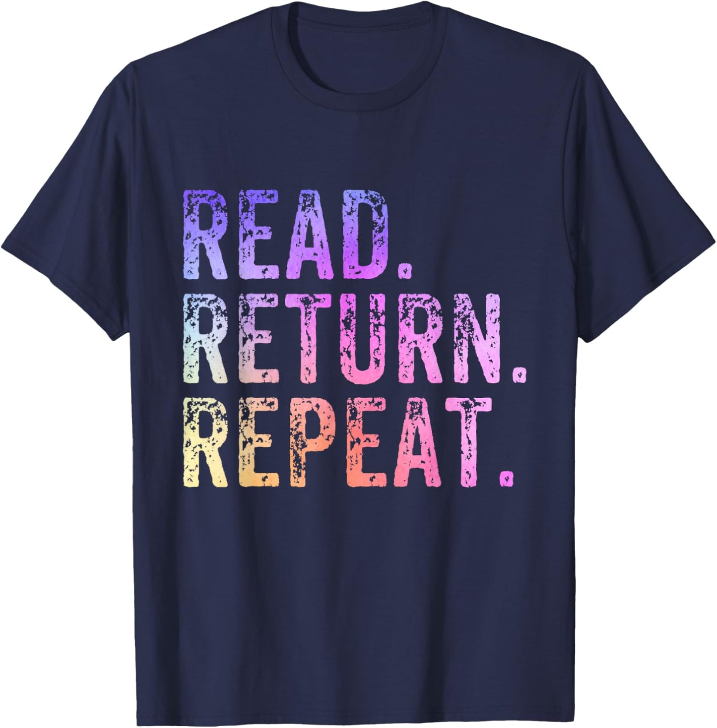 Read Return Repeat Cute Librarian Library Worker Bookworm T-Shirt - T-Shirt | Navy