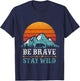 Be Brave Stay Wild Present Kids Retro Bear Boys Girls Child T-Shirt - T-Shirt | Navy