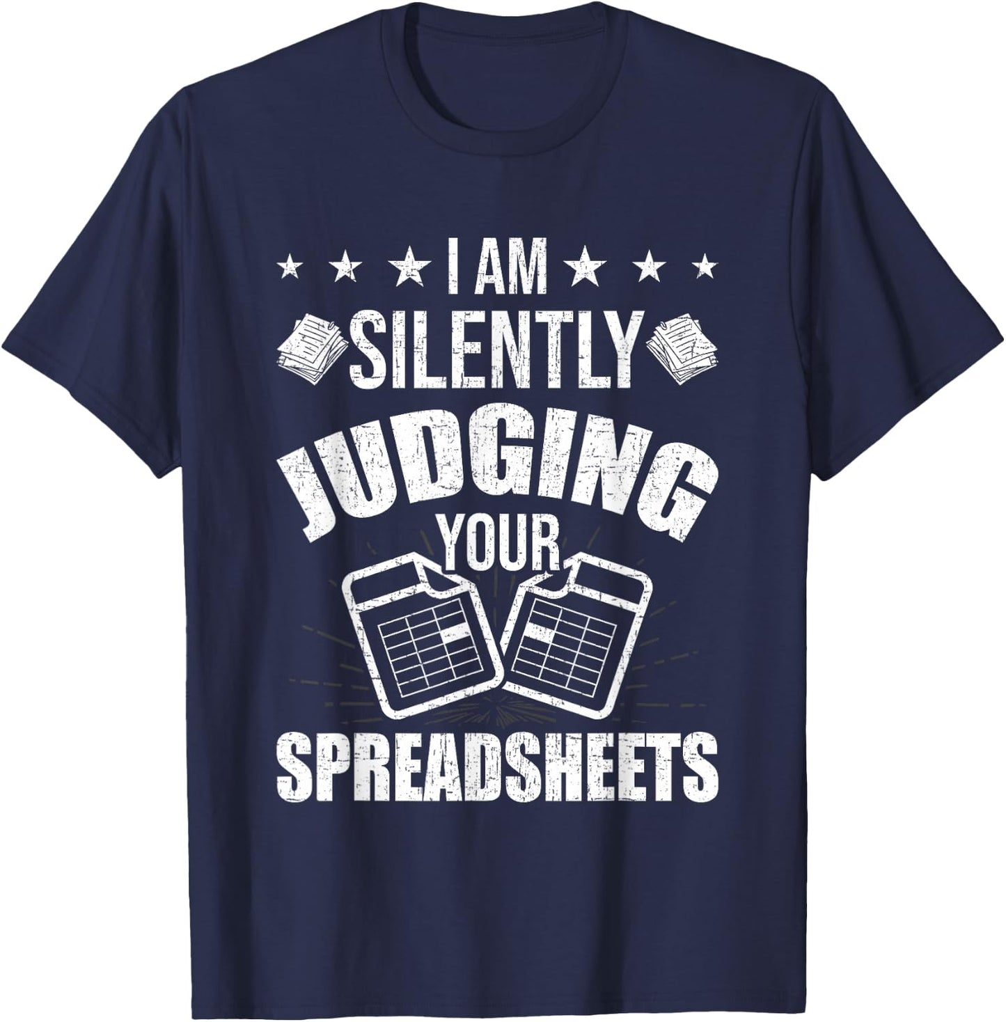 I'm Silently Judging Your Spreadsheets CPA Accountant T-Shirt - T-Shirt | Navy