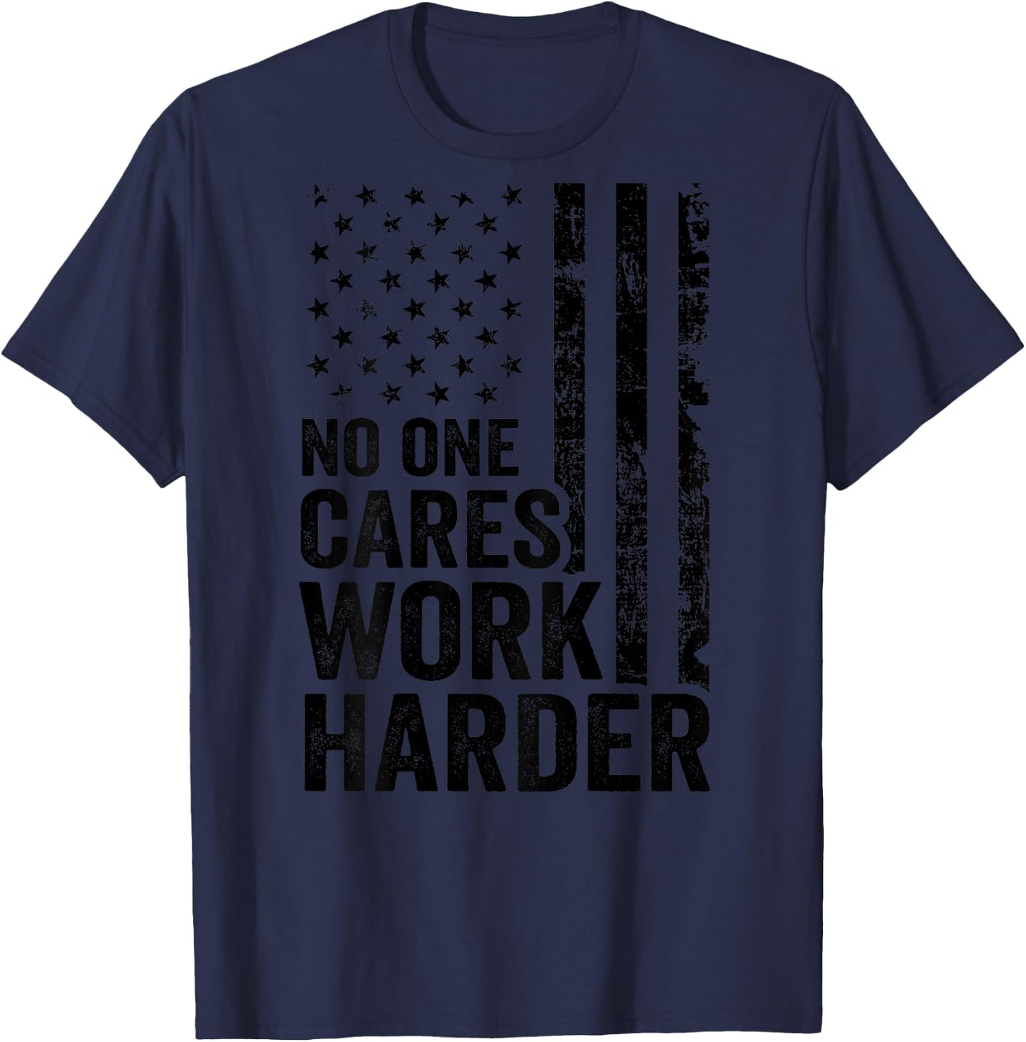 No One Cares Work Harder/Fitness Workout Gym USA (ON Back) T-Shirt - T-Shirt | Navy