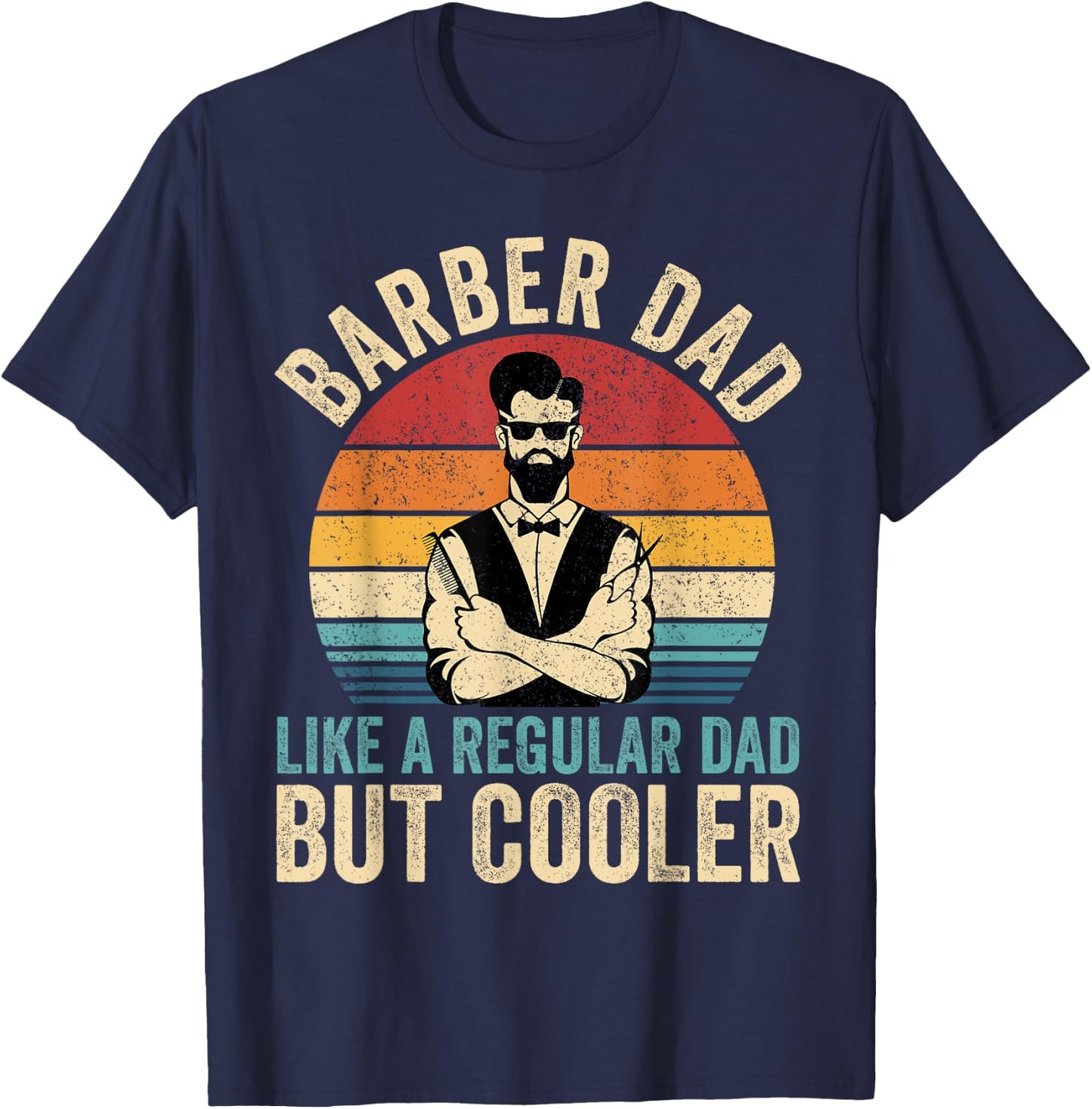Barber Dad Like Regular Dad But Cooler Father's Day T-Shirt - T-Shirt | Navy