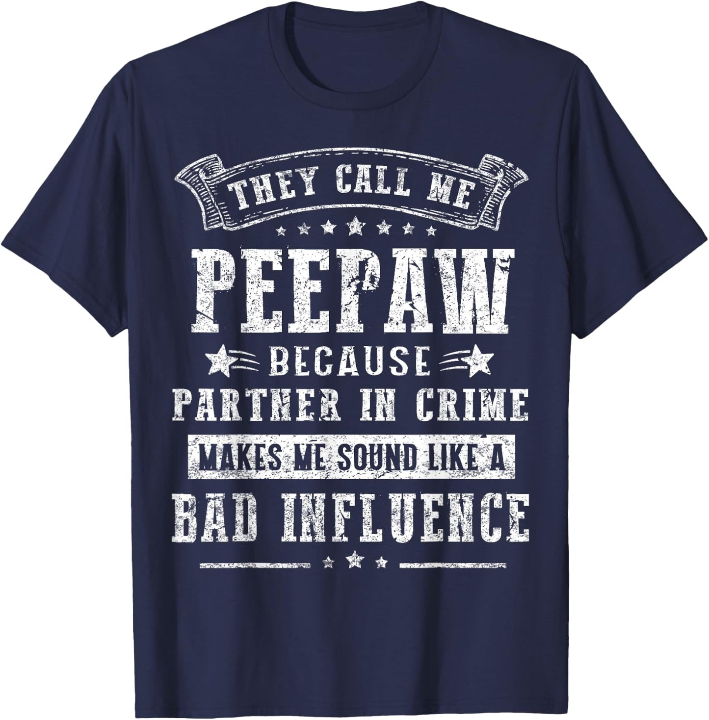 They Call Me Peepaw Because Partner In Crime Fathers Day T-Shirt - T-Shirt | Navy