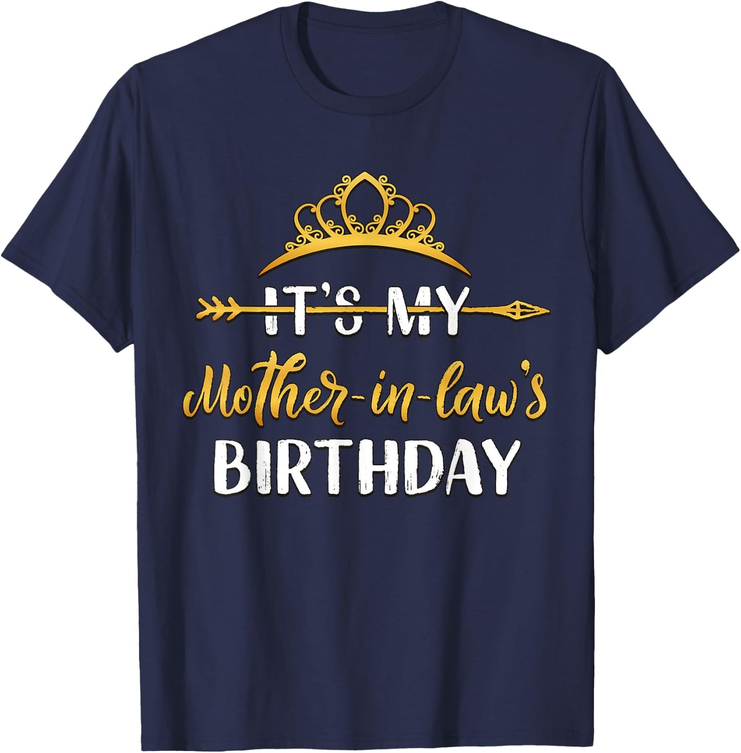 It's My Mother-In-Law's Birthday Party Idea T-Shirt - T-Shirt | Navy