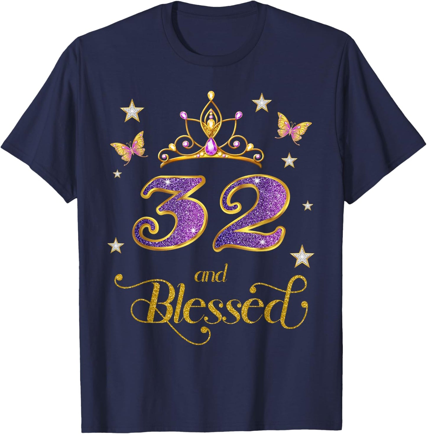32 and Blessed 32 Years Old Birthday 32nd Birthday T-Shirt - T-Shirt | Navy