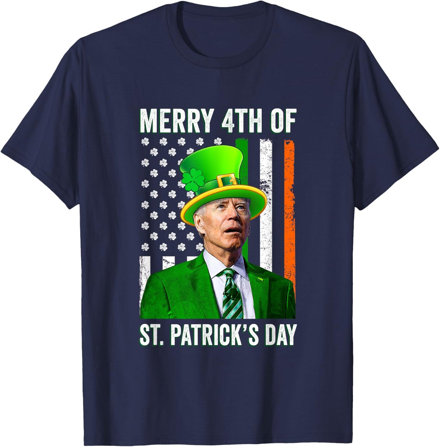 Merry 4th Of St. Patrick's Day Joe Biden St Patricks Day T-Shirt - T-Shirt | Navy