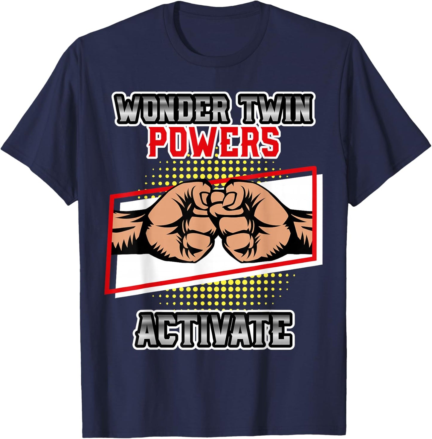 Wonder Twin Powers Activated Shirt, Sibling Shirt T-Shirt - T-Shirt | Navy