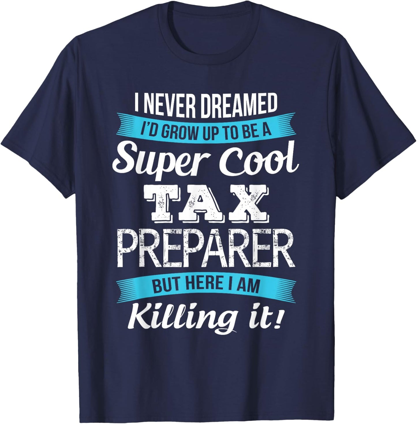 Funny Tax Preparer Gift T-Shirt - T-Shirt | Navy