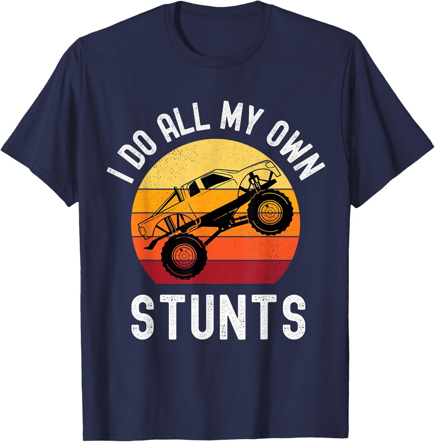 I Do All My Own Stunts Monster Truck Kids Toddler 5T 4T 3T T-Shirt - T-Shirt | Navy