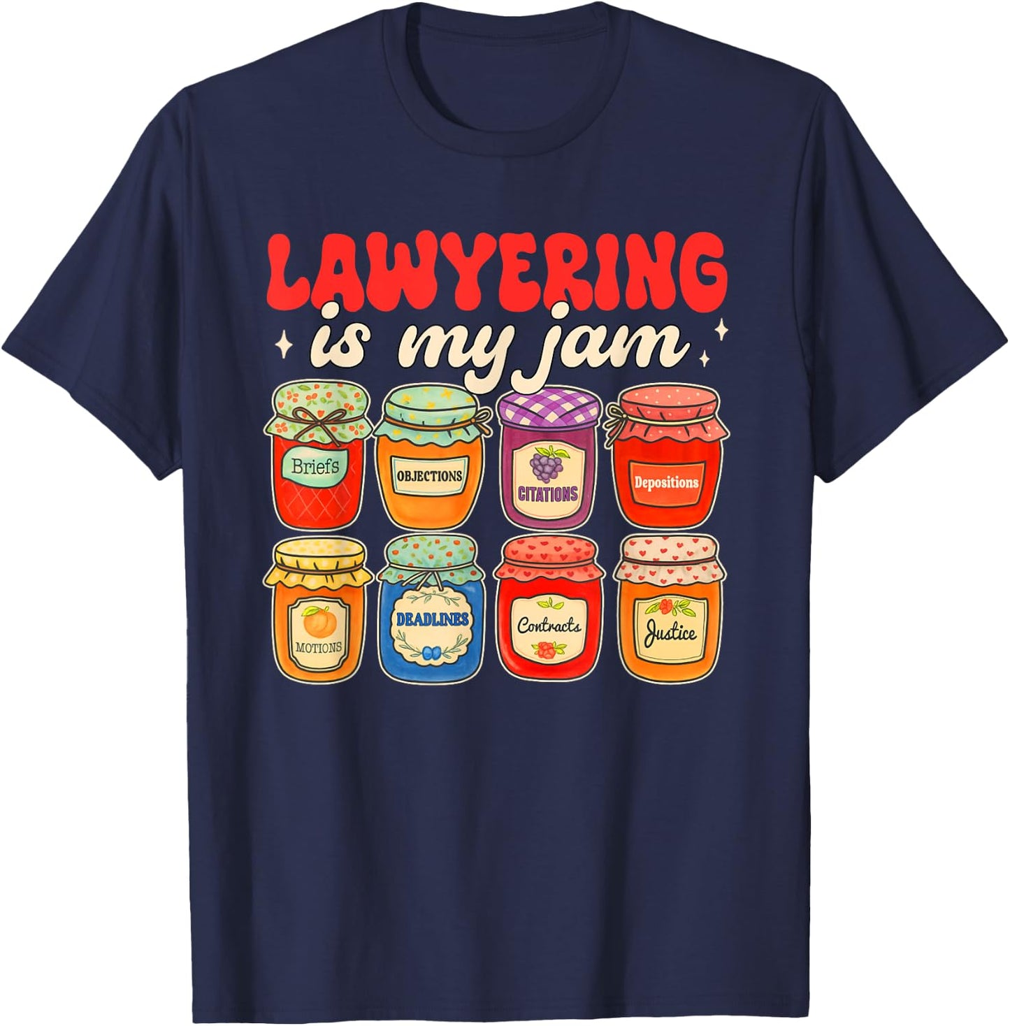 Lawyer Attorney Funny Law School Student Lawyering is My Jam T-Shirt - T-Shirt | Navy