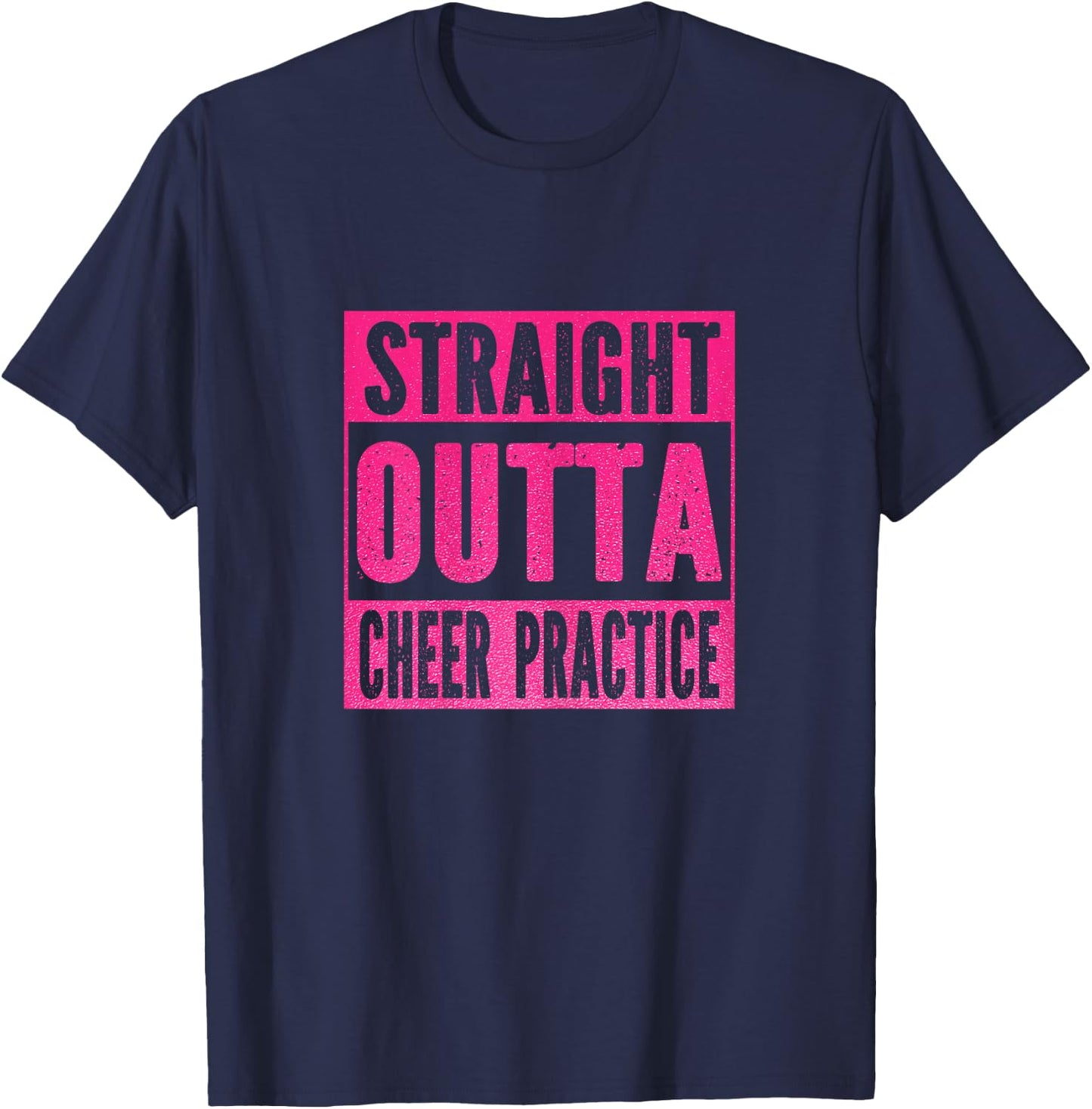 STRAIGHT OUTTA CHEER PRACTICE Cheerleading Girls Women T-Shirt - T-Shirt | Navy