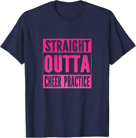 STRAIGHT OUTTA CHEER PRACTICE Cheerleading Girls Women T-Shirt - T-Shirt | Navy