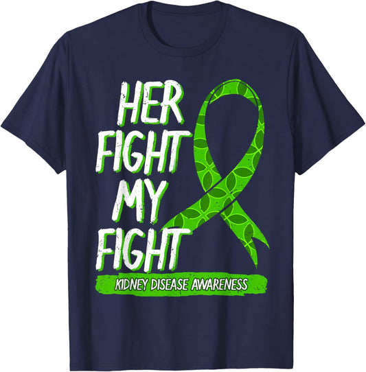 Her Fight Is My Fight Kidney Disease Nephritis Green Ribbon T-Shirt - T-Shirt | Navy