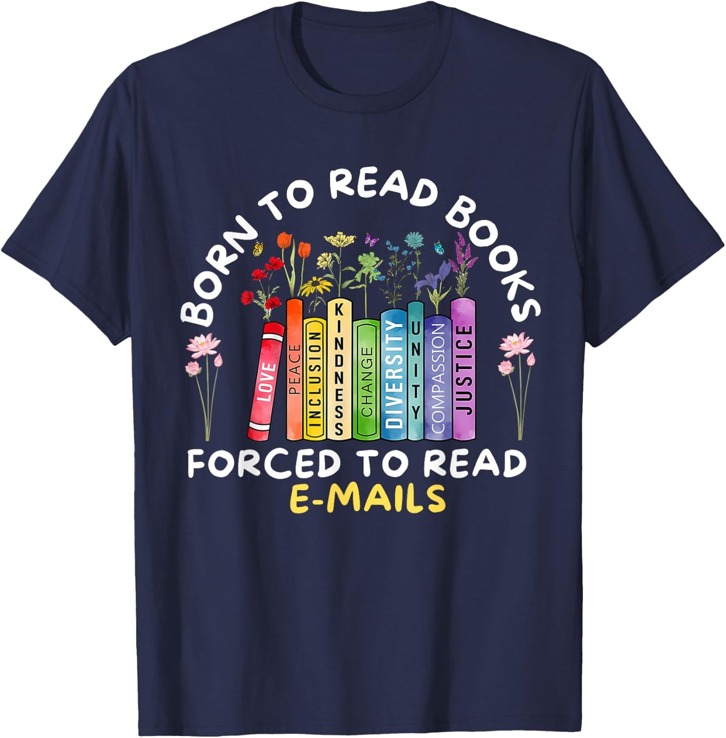 Born To Read Books Forced To Read Emails vintage T-Shirt - T-Shirt | Navy