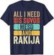 All I Need Is Suvo Meso And Rakija Serbian T-Shirt - T-Shirt | Navy