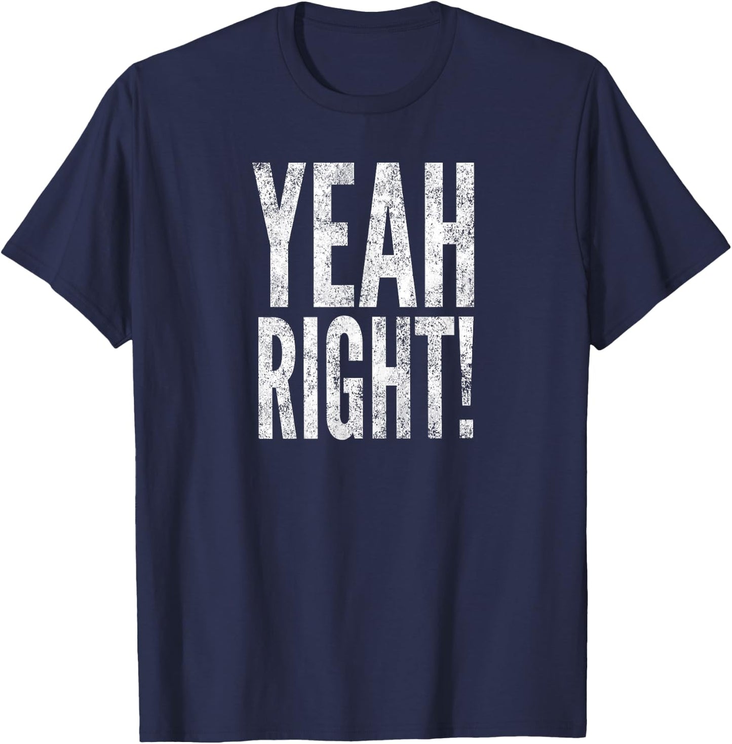 Yeah Right! T-Shirt - T-Shirt | Navy