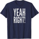 Yeah Right! T-Shirt - T-Shirt | Navy