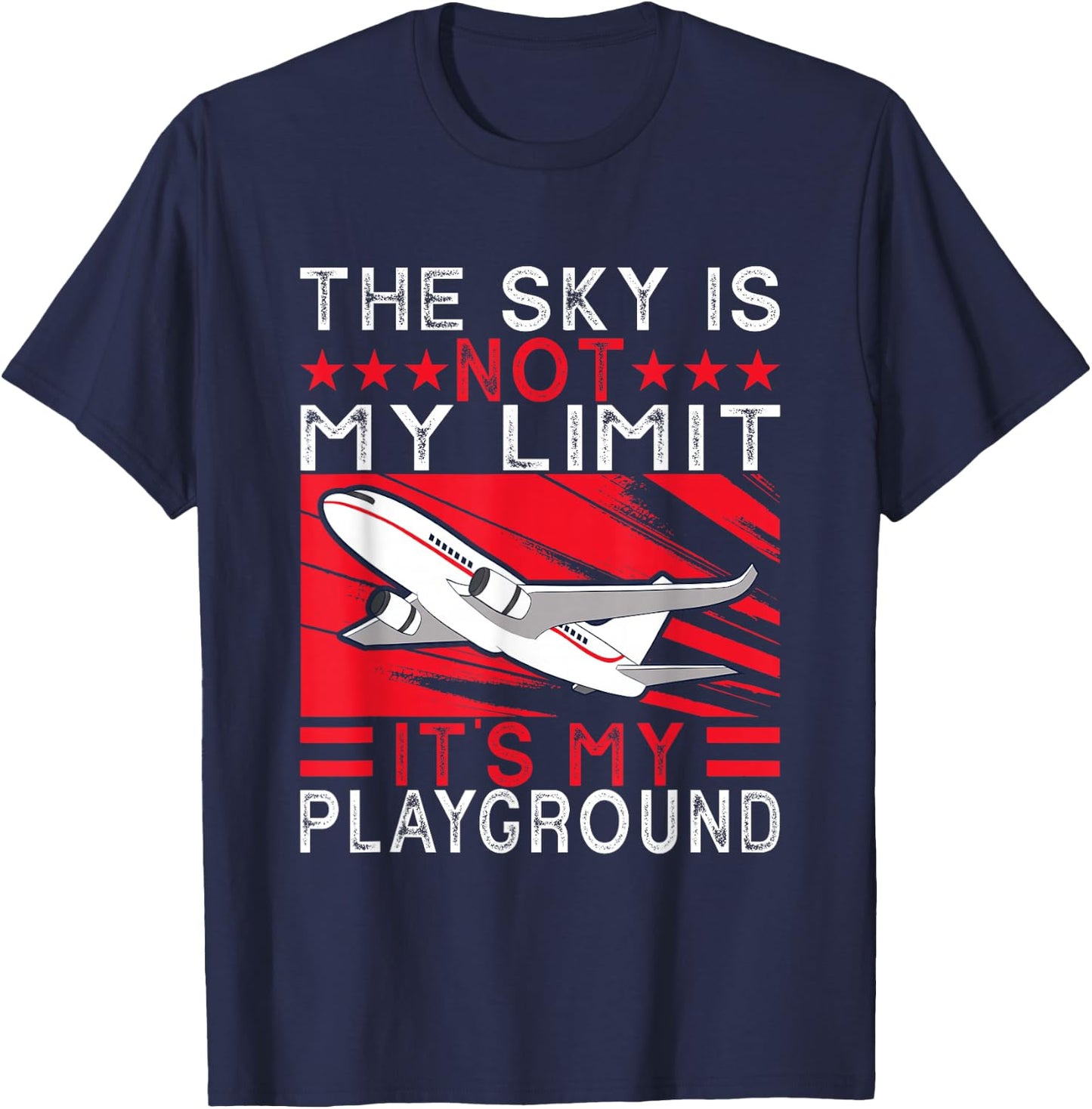 Airplane Pilot The Sky Is Not My Limit It's My Playground T-Shirt - T-Shirt | Navy
