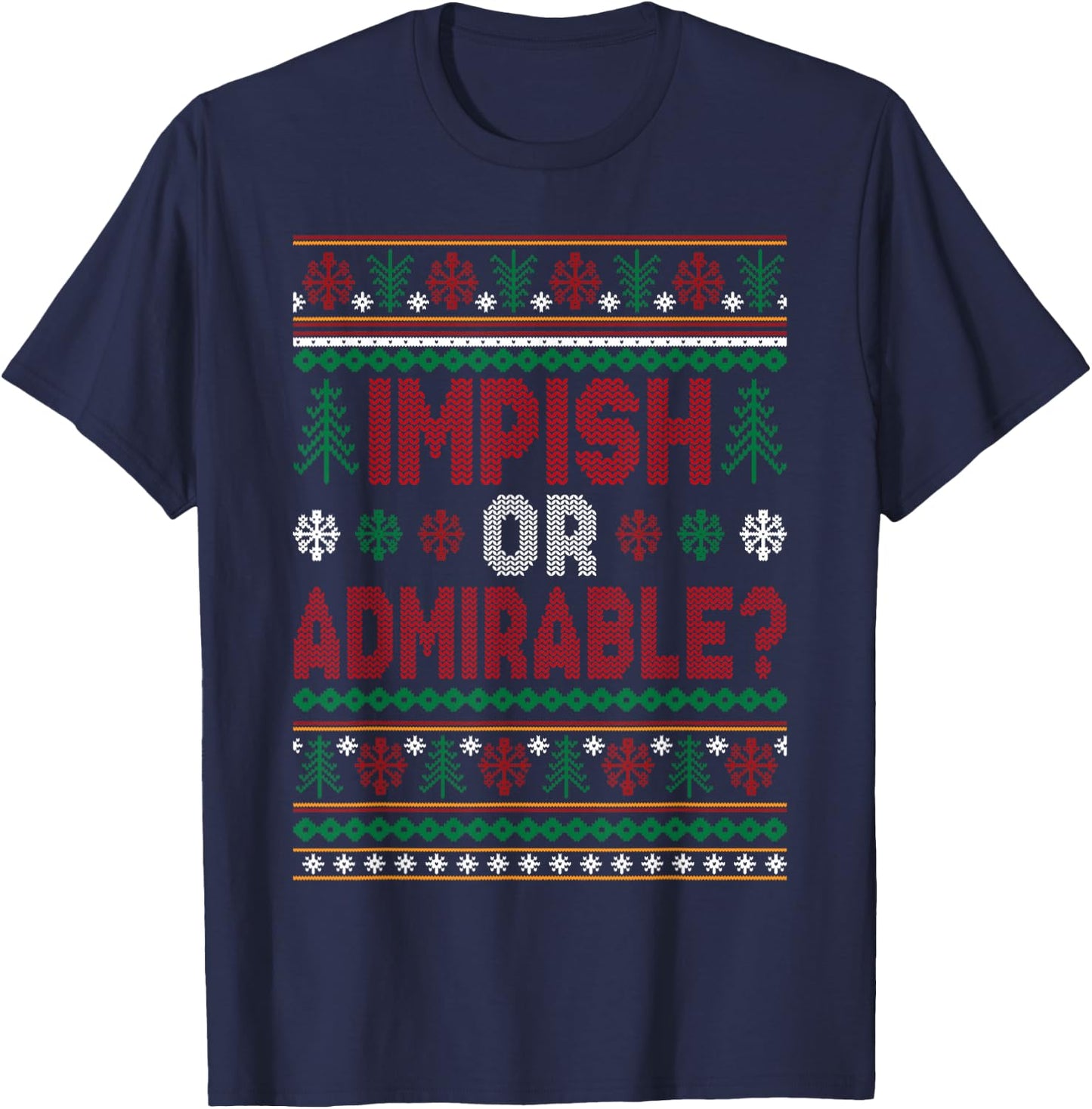 Impish Or Admirable Funny Christmas Ugly Sweater Gift T-Shirt - T-Shirt | Navy