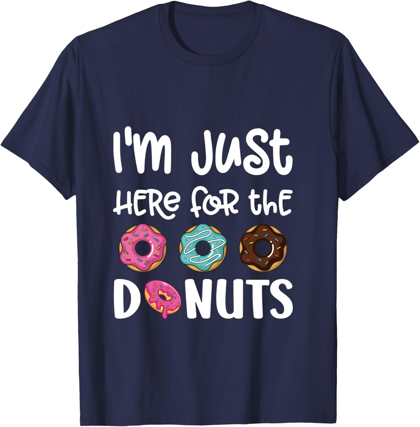 I'm Just Here For The Donuts Cute Donut Lover T-Shirt - T-Shirt | Navy