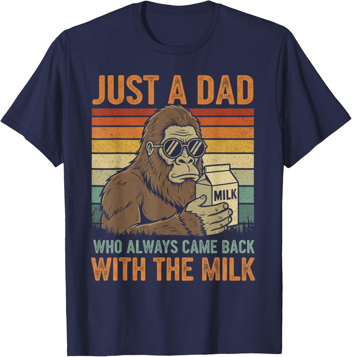 Just A Dad Who Always Came Back with The Milk Funny Daddy T-Shirt - T-Shirt | Navy