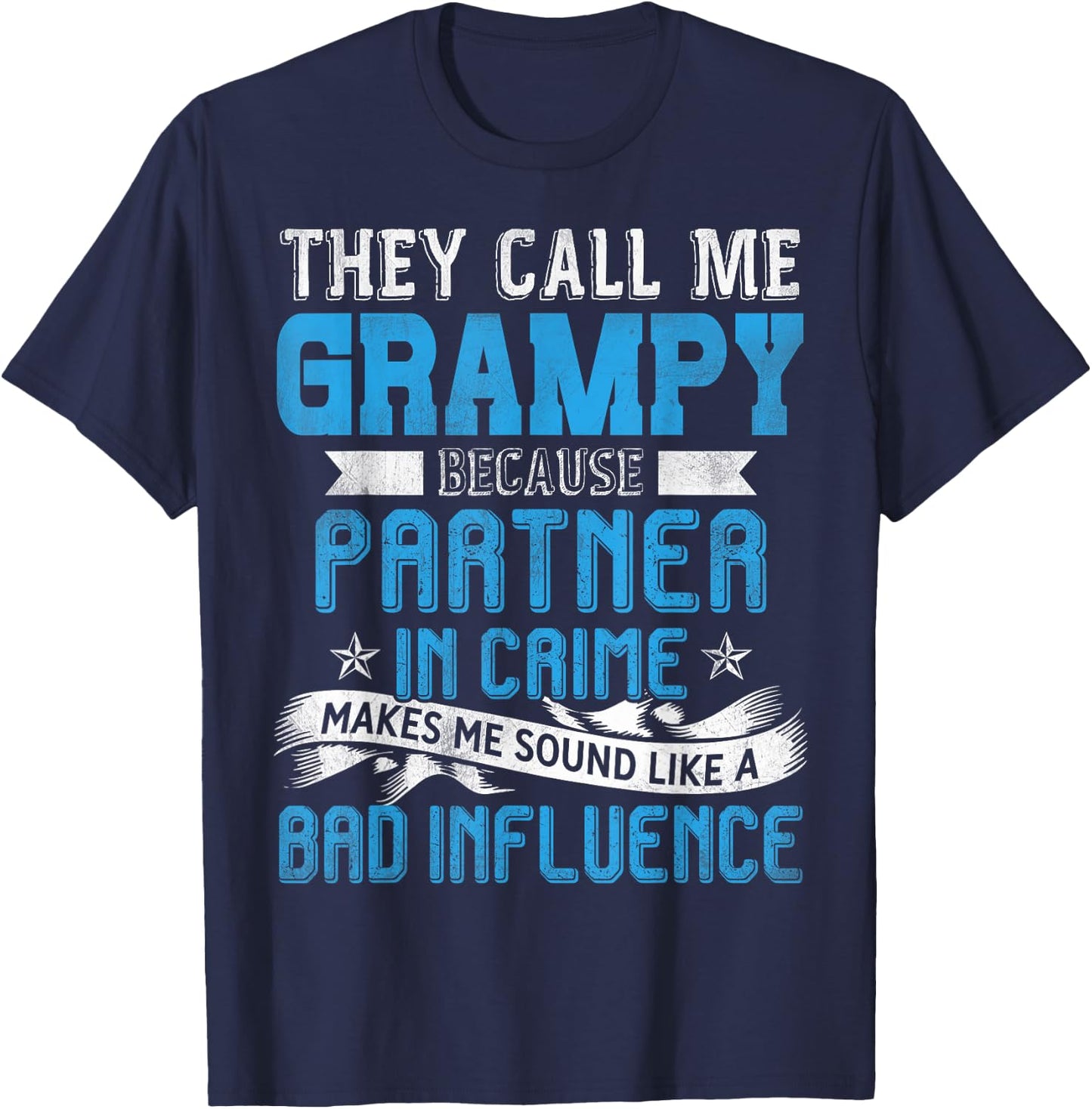 They Call Me Grampy Because Partner In Crime T-Shirt - T-Shirt | Navy