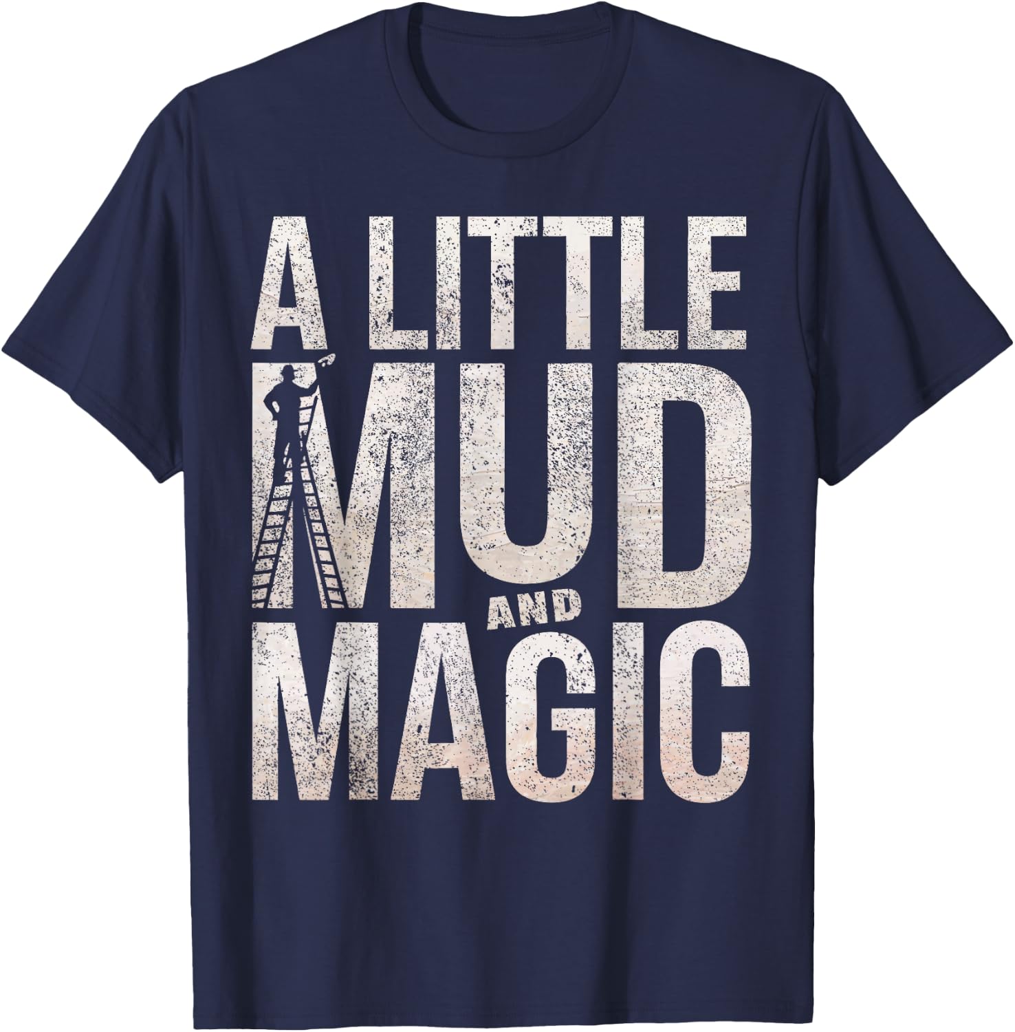 Drywaller Humor Mud Magic Drywall Finisher T-Shirt - T-Shirt | Navy