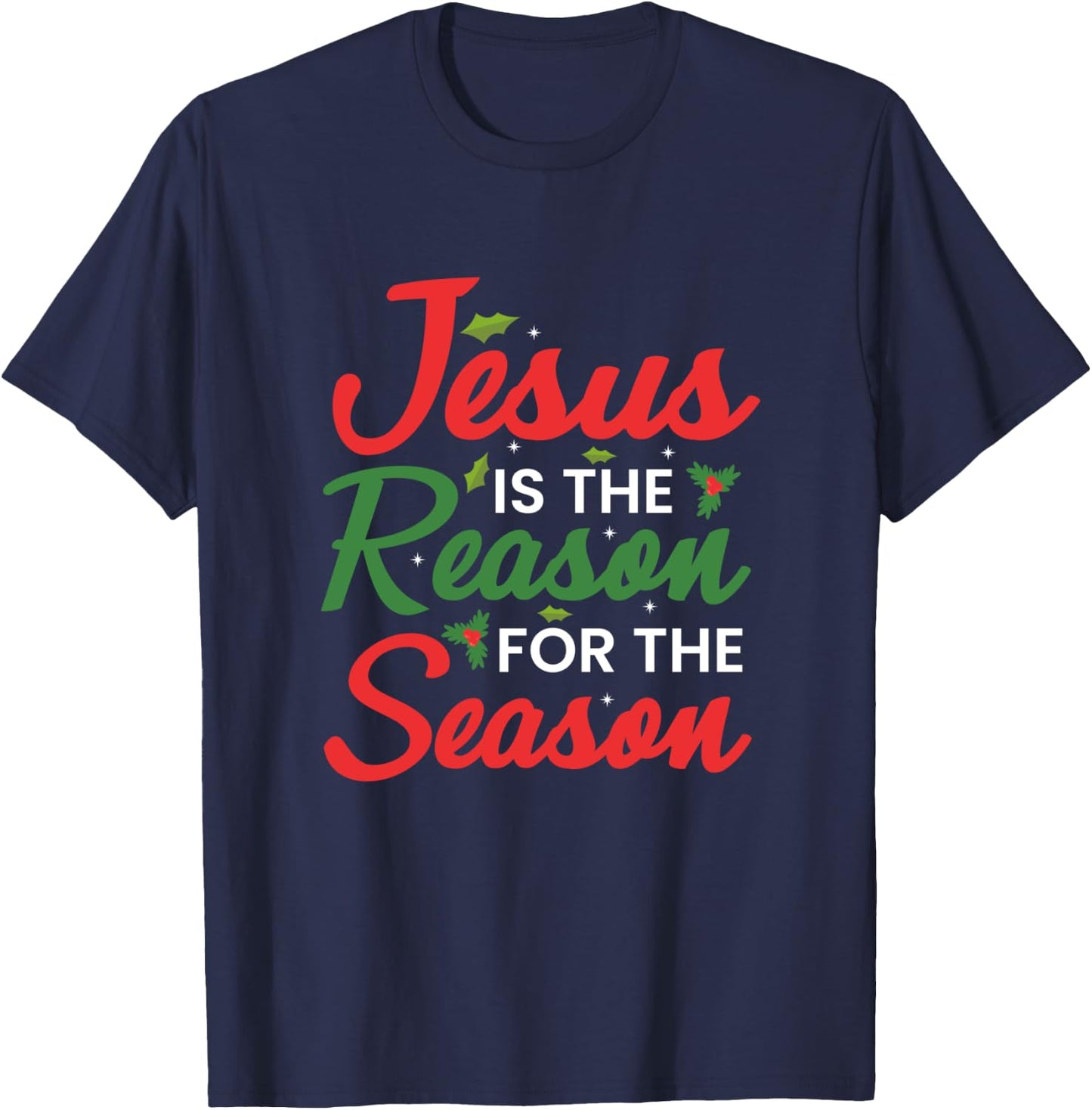 Jesus Is The Reason For The Season Christmas T-Shirt - T-Shirt | Navy