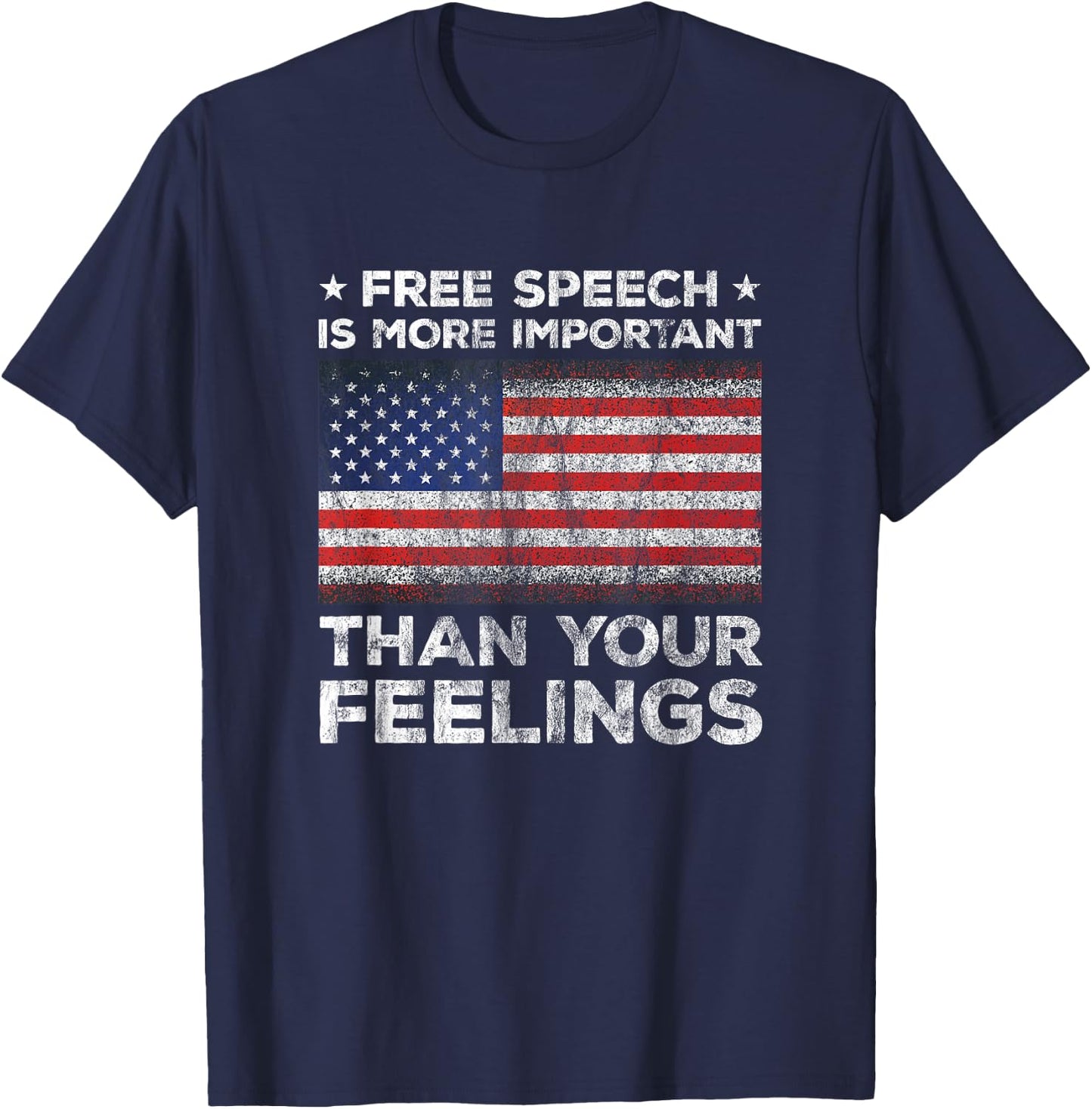 Free Speech Is More Important Than Your Feelings Amendment T-Shirt - T-Shirt | Navy