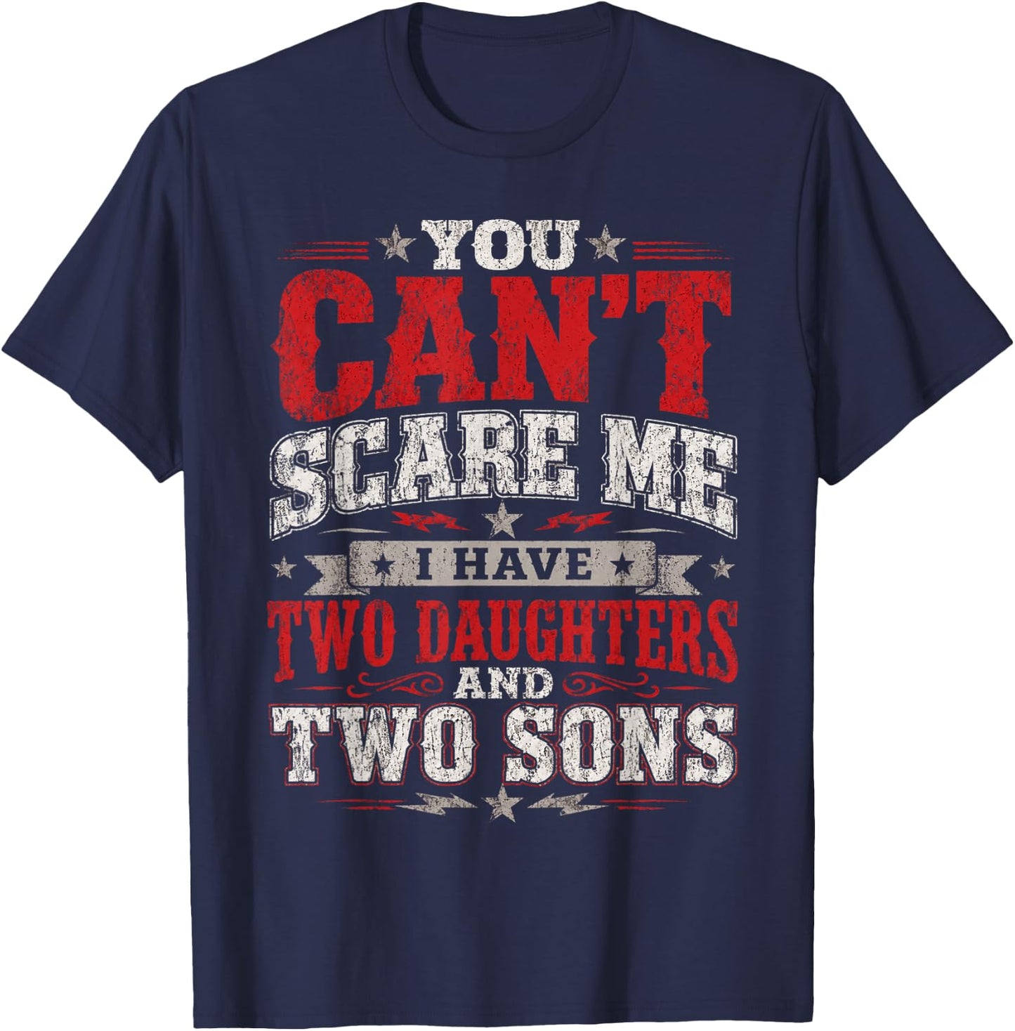 You Can´t Scare Me I Have Two Daughters and Two Sons Adult T-Shirt - T-Shirt | Navy