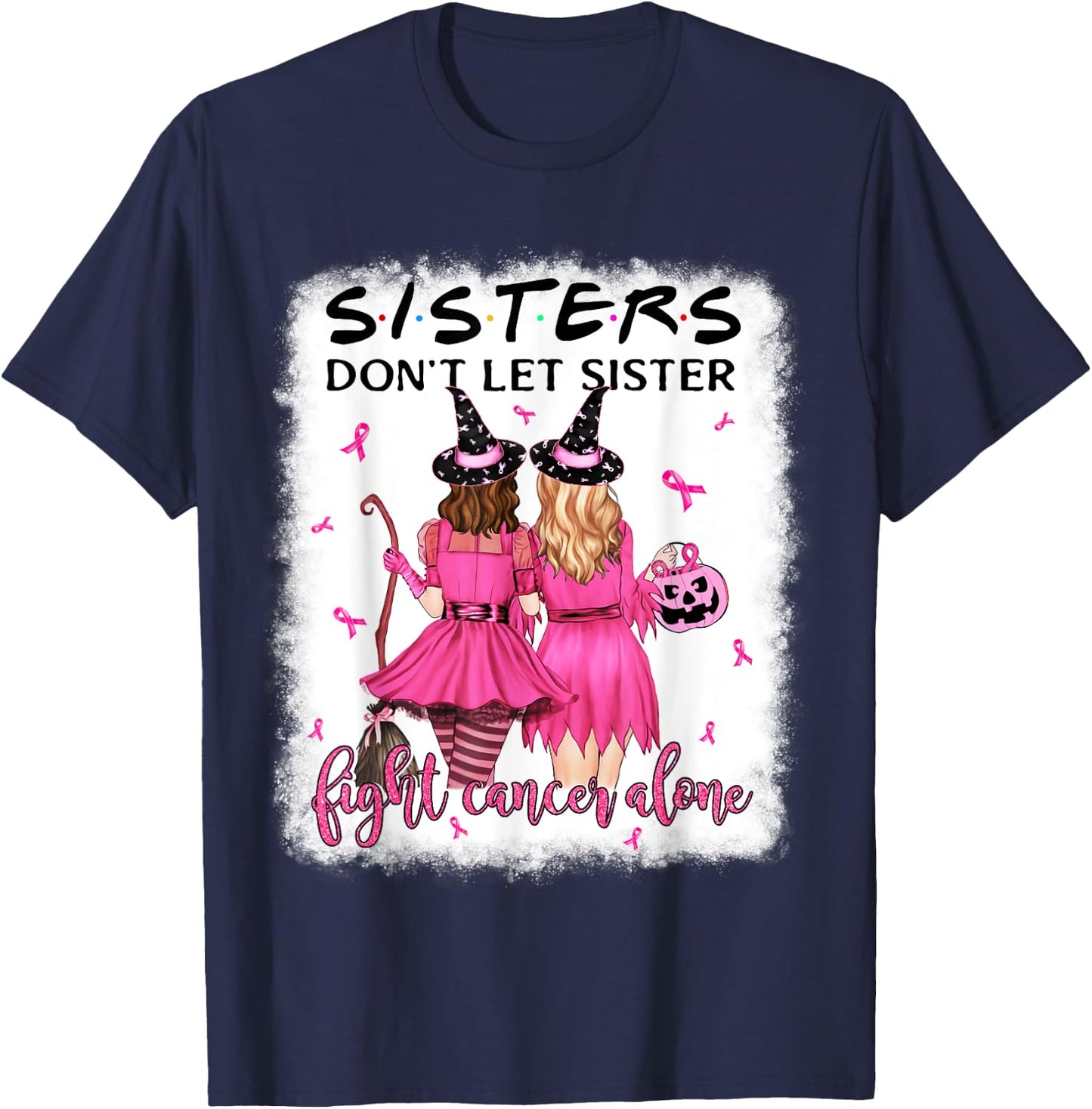 Don't Let Sister Fight Breast Cancer Alone Pink Ribbon Witch T-Shirt - T-Shirt | Navy