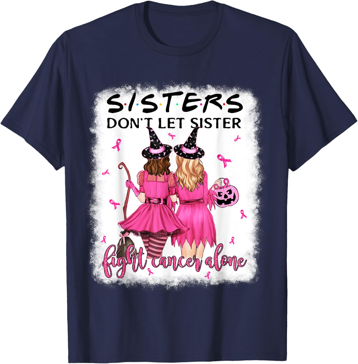 Don't Let Sister Fight Breast Cancer Alone Pink Ribbon Witch T-Shirt - T-Shirt | Navy