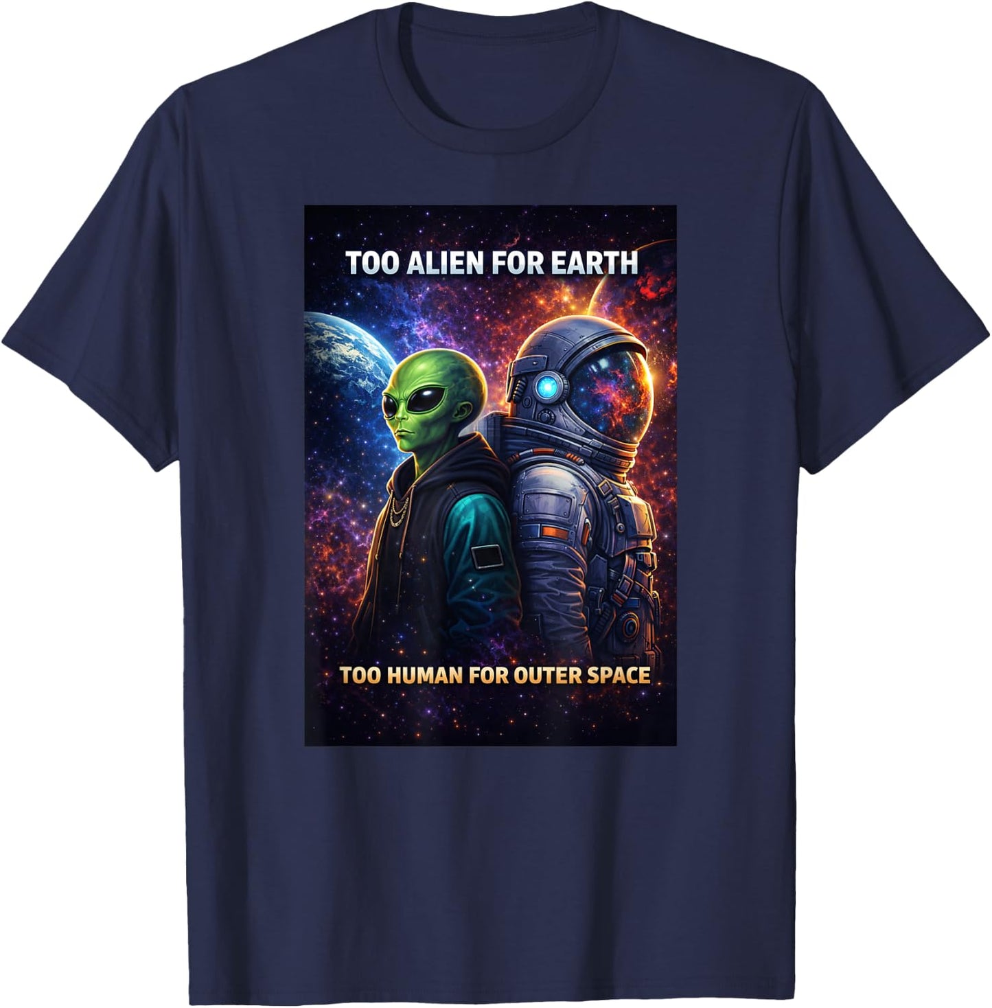 Too Alien for Earth Astronaut T-Shirt - T-Shirt | Navy