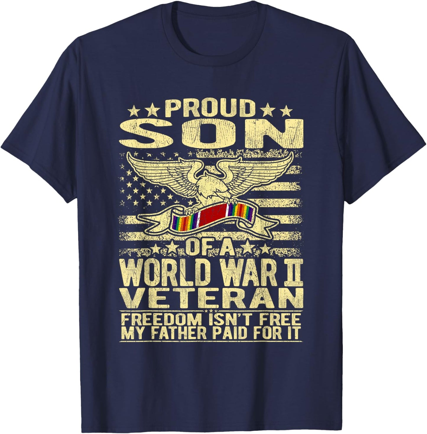 Freedom Isn't Free Proud Son Of World War 2 Veteran WW2 Gift T-Shirt - T-Shirt | Navy