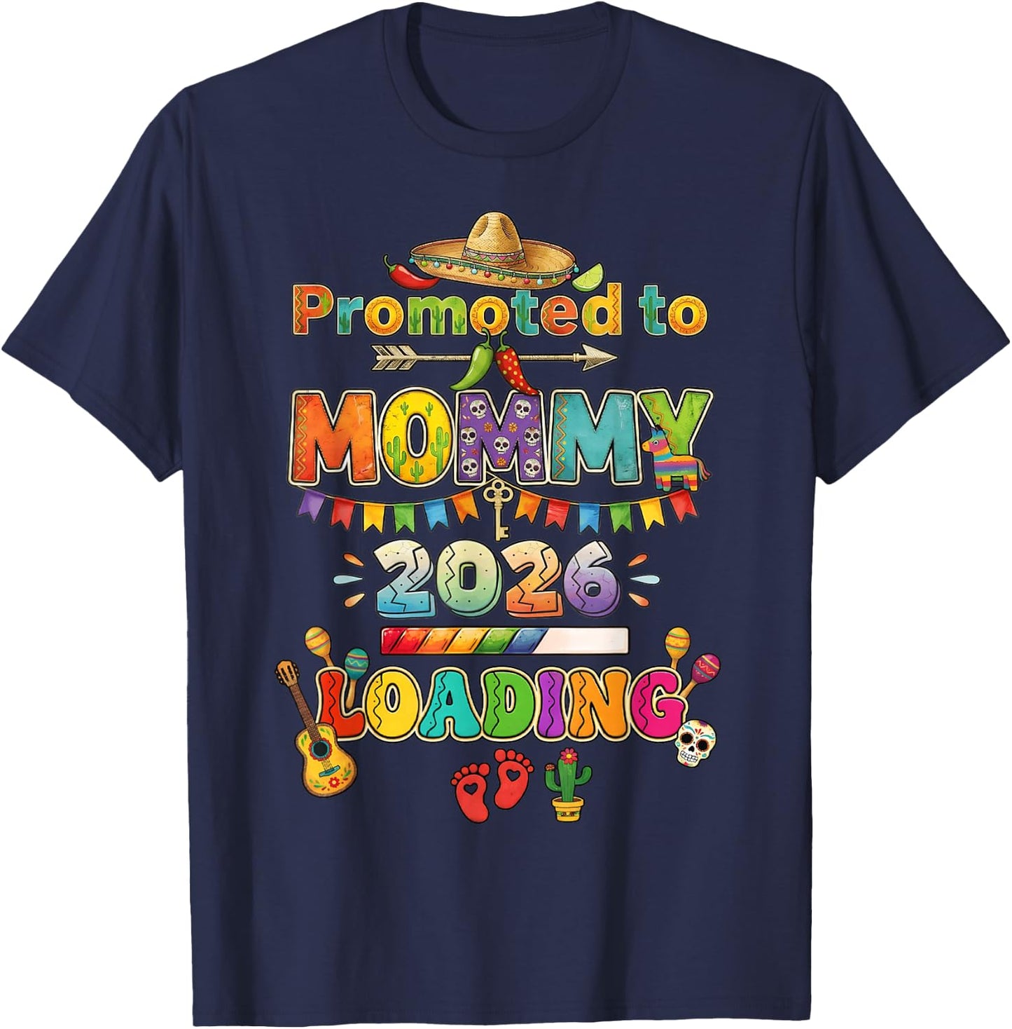 Promoted to Mommy 2026 Loading Cinco De Mayo Sombrero T-Shirt - T-Shirt | Navy