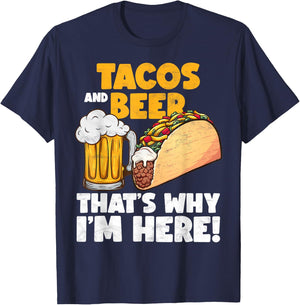 Funny Tacos And Beer That's Why I'm Here T-Shirt - T-Shirt | Navy