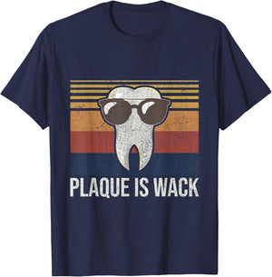 Plaque Is Wack Tooth Dental Care Dentist T-Shirt - T-Shirt | Navy