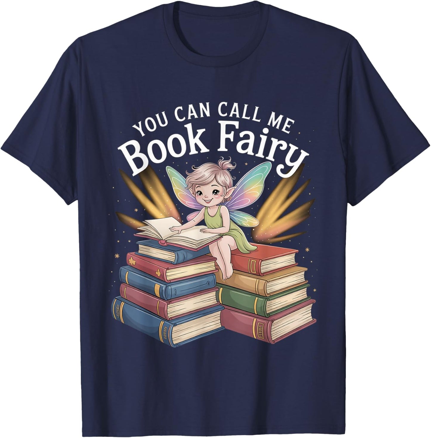 You Can Call Me Book Fairy Reading Magical Hobby T-Shirt - T-Shirt | Navy