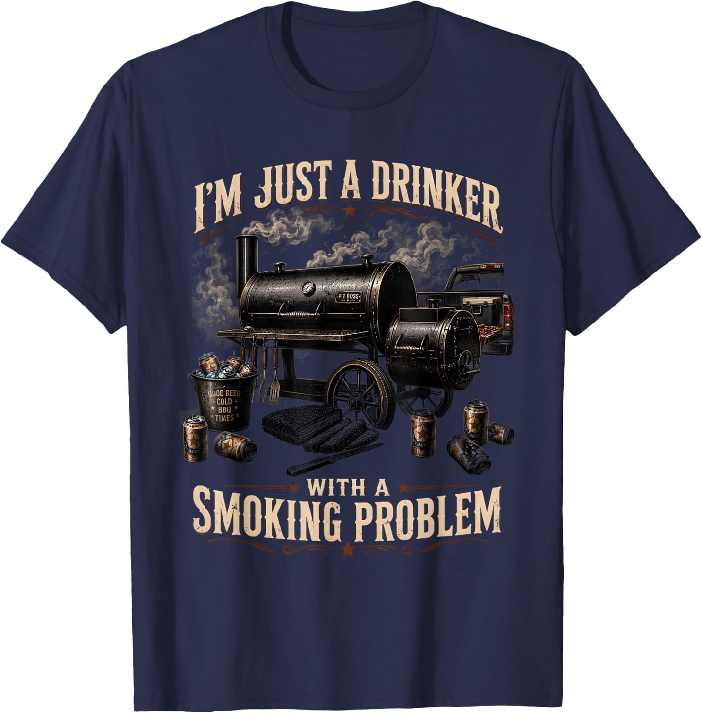 I'm Just A Drinker with A Smoking Problem Grilling BBQ Dads T-Shirt - T-Shirt | Navy