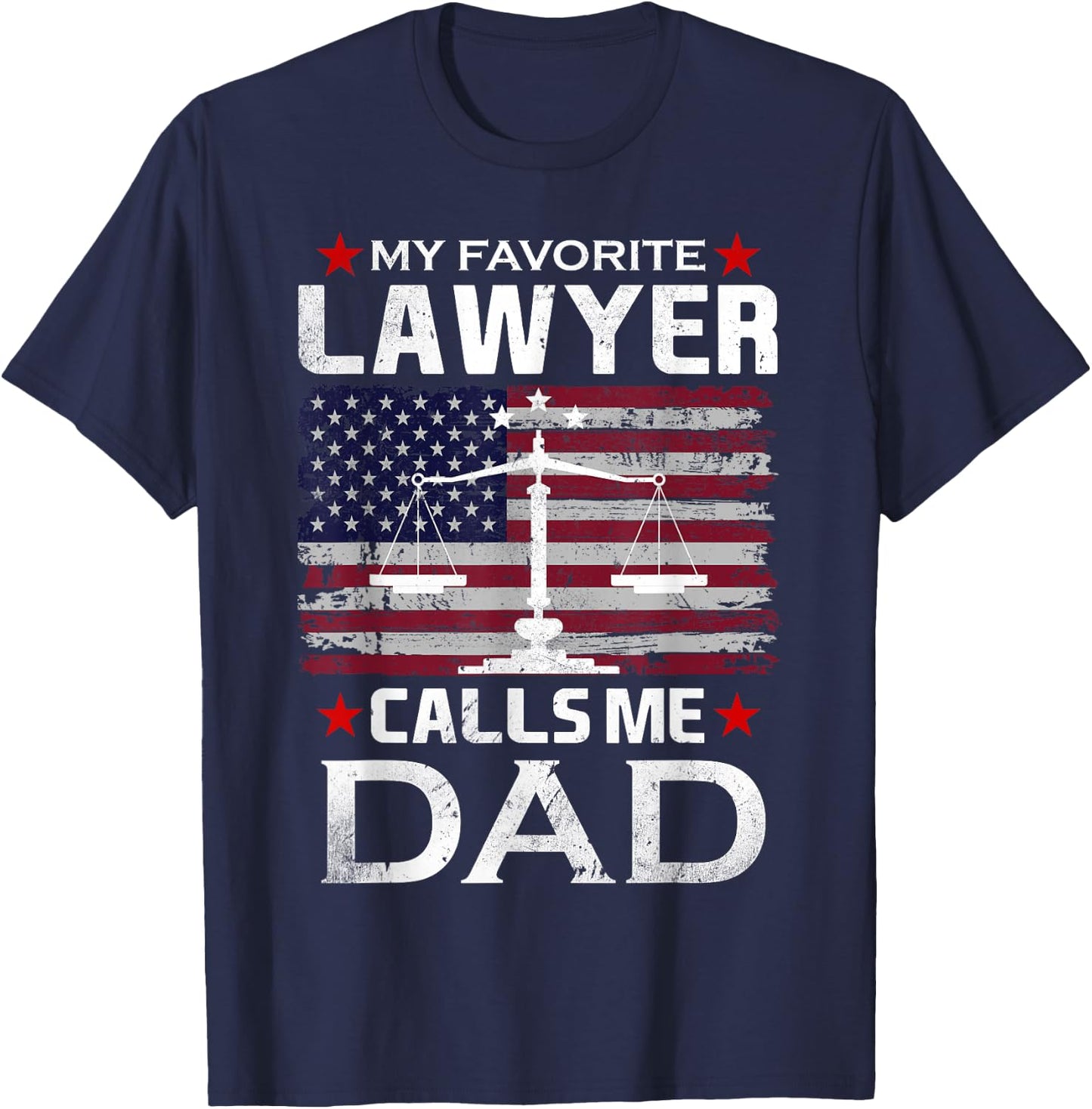 My Favorite Lawyer Calls Me Dad T-Shirt - T-Shirt | Navy