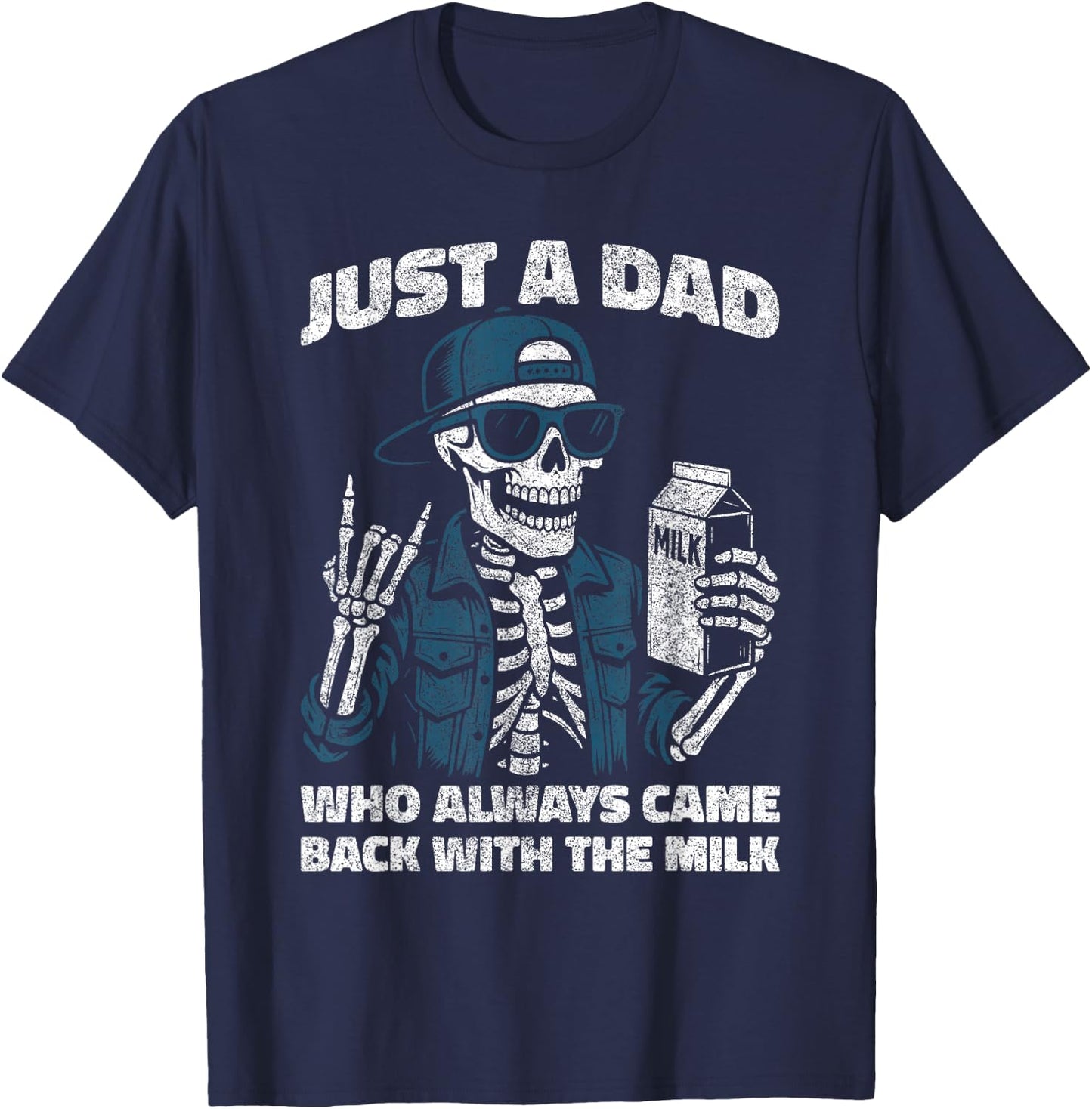 Just a Dad Who Always Came Back with The Milk Skeleton Men T-Shirt - T-Shirt | Navy